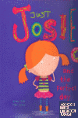 JUST JOSIE AND THE PERFECT DAY