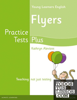 YOUNG LEARNERS ENGLISH FLYERS PRACTICE TESTS PLUS STUDENTS' BOOK