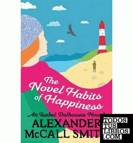THE NOVEL HABITS OF HAPPINESS