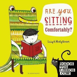 Are You Sitting Comfortably?