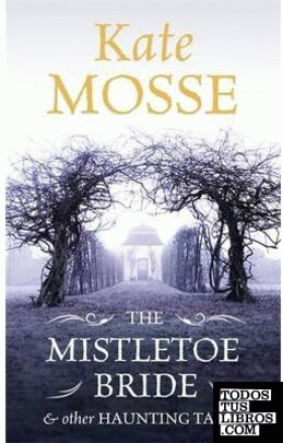 MISTLETOE BRIDE AND OTHER HAUNTING TALES