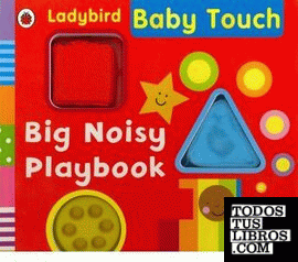 Baby Touch: Big Noisy Playbook    board book