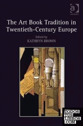 THE ART BOOK TRADITION IN TWENTIETH CENTURY EUROPE
