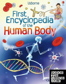 FIRST ENCYCLOPEDIA OF THE HUMAN BODY