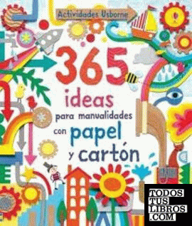 365 IDEAS PARA MANUALIDADES CON PAPEL Y CARTÓN