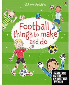 FOOTBALL THINGS TO MAKE AND DO