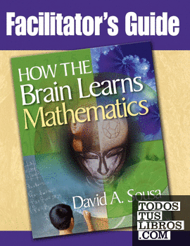 Facilitators Guide, How the Brain Learns Mathematics