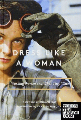 Dress like a Woman - Working Women and what they wore