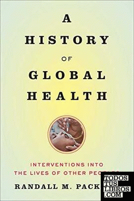 A HISTORY OF GLOBAL HEALTH