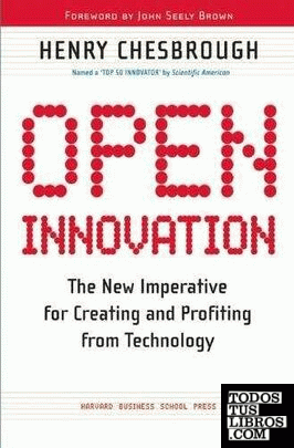 Open Innovation : The New Imperative for Creating and Profiting from Technology