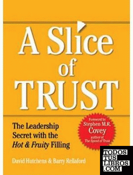 SLICE OF TRUST: THE LEADERSHIP SECRET WITH THE HOT & FRUITY FILLING