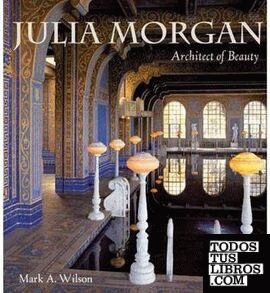 JULIA MORGAN : ARCHITECT OF BEAUTY