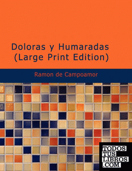 Doloras y Humaradas (Large Print Edition)
