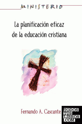 La Planificacion Eficaz de La Educacion Cristiana