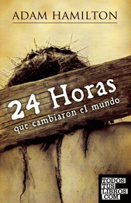 24 Horas Que Cambiaron el Mundo = 24 Hours That Changed the World