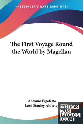 THE FIRST VOYAGE ROUND THE WORLD BY MAGELLAN