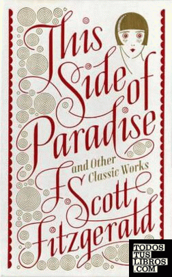 This Side of Paradise and Other Classic Works