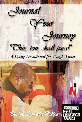 Journal Your Journey "This, too, shall pass!"