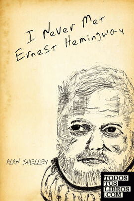 I Never Met Ernest Hemingway
