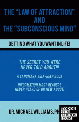 The "Law of Attraction" and the "Subconscious Mind"
