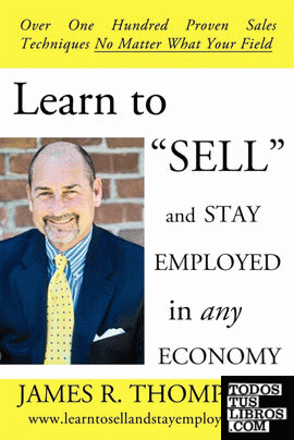 Learn to "SELL" and Stay Employed in Any Economy