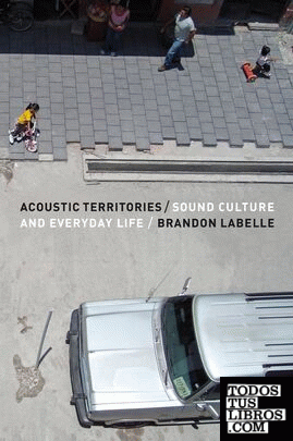 ACOUSTIC TERRITORIES. SOUND CULTURE AND EVERYDAY LIFE