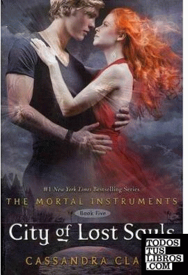 CITY OF LOST SOULS. BOOK 5 OF THE MORTAL INSTRUMENTS