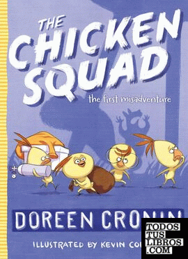 THE CHICKEN SQUAD: THE FIRST MISADVENTURE
