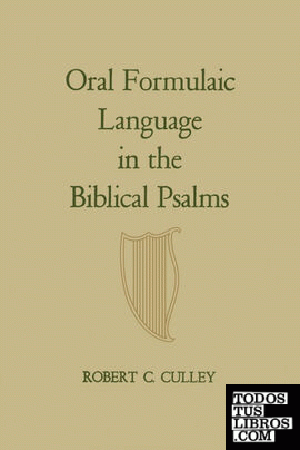 Oral Formulaic Language in the Biblical Psalms