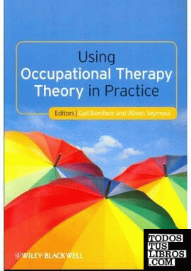 USING OCCUPATIONAL THERAPY. THEORY AND PRACTICE