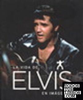 La vida de Elvis en imágenes