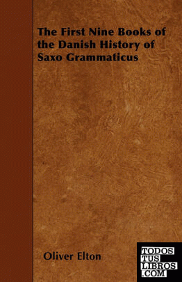 The First Nine Books of the Danish History of Saxo Grammaticus