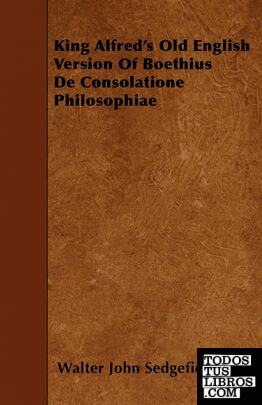King Alfreds Old English Version Of Boethius De Consolatione Philosophiae
