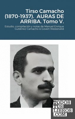 Tirso Camacho (1870-1937).  AURAS DE ARRIBA. Tomo V.