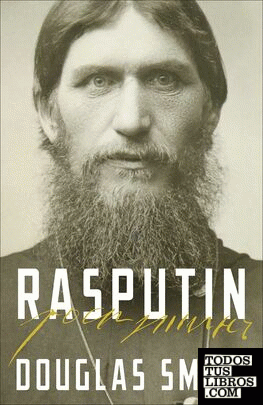Rasputin : The Biography