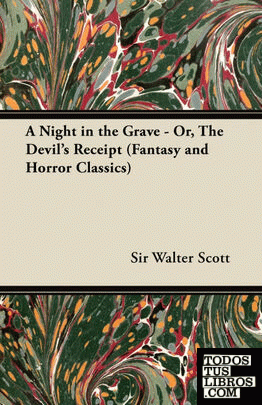 A Night in the Grave - Or, the Devils Receipt (Fantasy and Horror Classics)