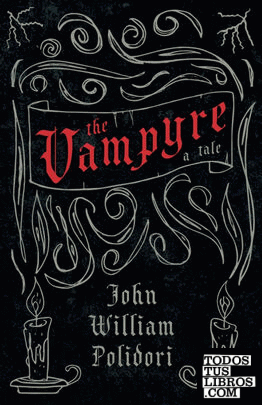 The Vampyre - A Tale (Fantasy and Horror Classics)