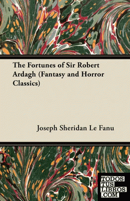 The Fortunes of Sir Robert Ardagh (Fantasy and Horror Classics)