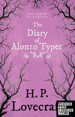The Diary of Alonzo Typer (Fantasy and Horror Classics)