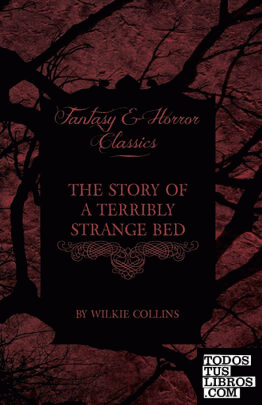 The Story of a Terribly Strange Bed (Fantasy and Horror Classics)