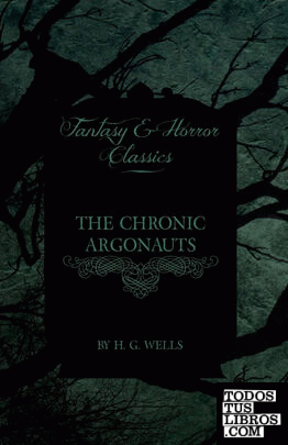 The Chronic Argonauts (Fantasy and Horror Classics)