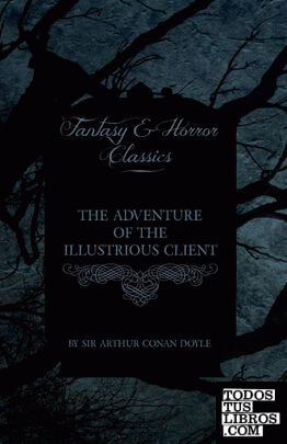The Adventure of the Illustrious Client (Fantasy and Horror Classics)