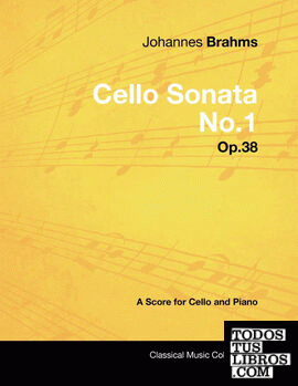 Johannes Brahms - Cello Sonata No.1 - Op.38 - A Score for Cello and Piano