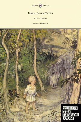 Irish Fairy Tales - Illustrated by Arthur Rackham