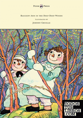 Raggedy Ann in the Deep Deep Woods - Illustrated by Johnny Gruelle