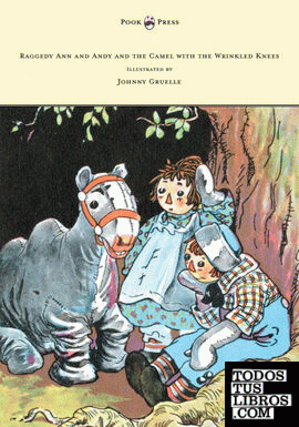 Raggedy Ann and Andy and the Camel with the Wrinkled Knees - Illustrated by John
