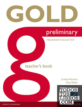GOLD PRELIMINARY TEACHER'S BOOK