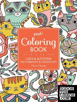 POSH ADULT COLORING BOOK: CATS & KITTENS FOR COMFORT & CREATIVITY (POSH COLORING