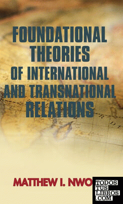 Foundational Theories of International and Transnational Relations