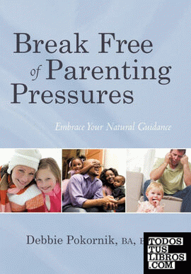 Break Free of Parenting Pressures